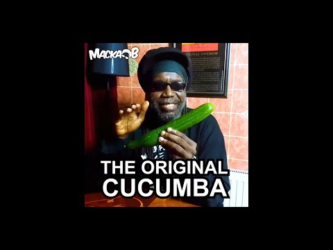 The ORIGINAL CUCUMBA Video (Macka B's Medical Monday)