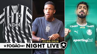 NIGHT LIVE: CAMISA NOVA, TRANSFERÊNCIAS E BASTIDORES QUENTES NO BOTAFOGO