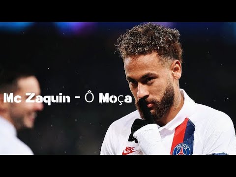 Neymar Júnior - Ô Moça - Mc Zaquin (Skills/TikTok) 2024
