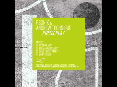 F.Sonik & Andrew Technique - Press Play (Per Hammar Remix)