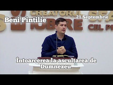 Beni Pintilie - Întoarcerea la ascultarea de Dumnezeu. | Predică 21 Septembrie 2022.