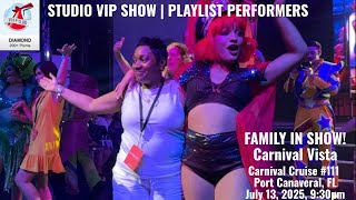 PLAYLIST PERFORMERS! STUDIO VIP SHOW! Cruise #111 | Carnival Vista | July 13, 2025