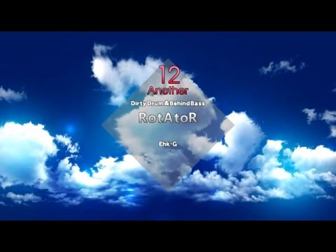 Ehk-G - RotAtoR, 179BPM. Genre, Dirty Drum and Behind Bass  ♫ PABAT 2015 ♫ 【BMS】