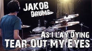 Tear Out My Eyes - As I Lay Dying - JakobDrum (DrumCover)
