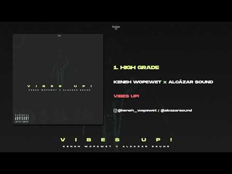 KENEH WOPEWET X ALCAZAR SOUND - HIGH GRADE [VIBES UP!]