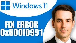 How To Fix Windows 11 Update Error 0x800f0991