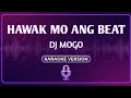 Hawak Mo Ang Beat DJ Mogo Karaoke Version Instrumental Lyrics