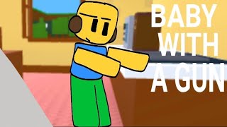BABY WITH A GUN - NEED MORE HEAT🔥 - animation roblox