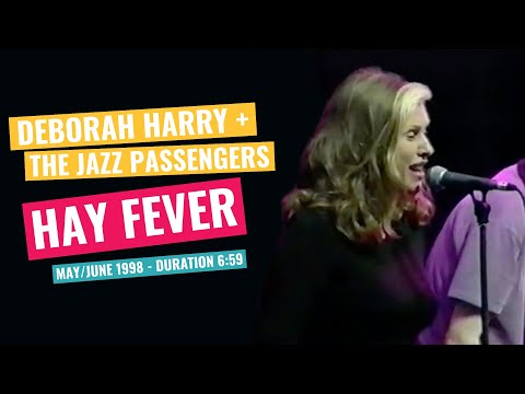 Deborah Harry & The Jazz Passengers - Hay Fever - May/June 1998