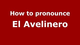 How to pronounce El Avelinero
