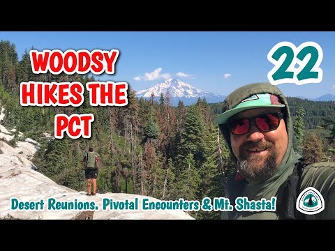 PCT Episode 22 - Desert Reunions, Pivotal Encounters, Bear-y Beautiful Burney Falls & Mt. Shasta!