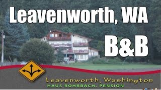 preview picture of video 'Leavenworth Bed and Breakfast by Haus Rohrbach'