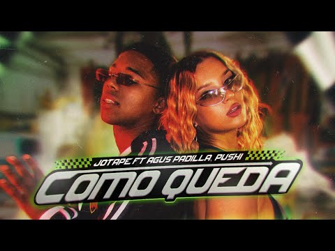 Como Queda - JOTAPE ft Agus Padilla & Pushi (Video Oficial)