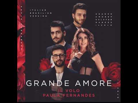 Il Volo, Paula Fernandes ~ 2021 ~ Grande Amore
