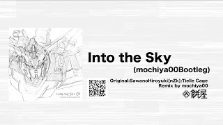 Into the Sky(mochiya00 bootleg)