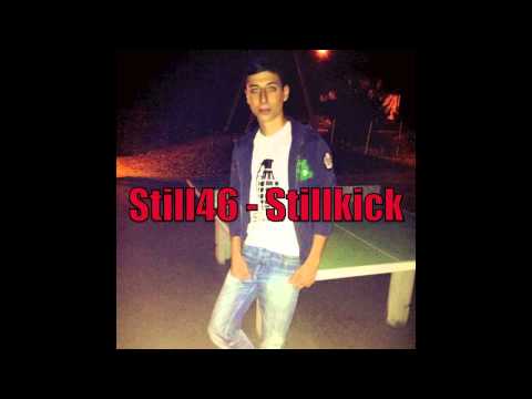 Still46 - Stillkick