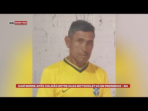 GARÍ MORRE APÓS COLISÃO ENTRE DUAS MOTOCICLETAS EM PEDREIRAS