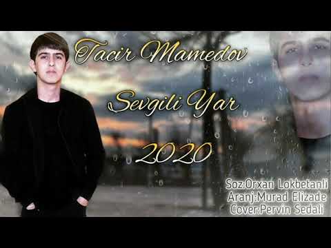 Tacir Mamedov - Getsen Gedirsense Sevgili Yar 2020