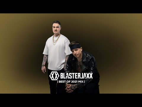 Blasterjaxx Best of 2021 Mix
