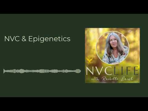 NVC Life with Rachelle Lamb - NVC & Epigenetics