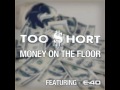 Too-Short-ft-E-40-Money-On-The-Floor 