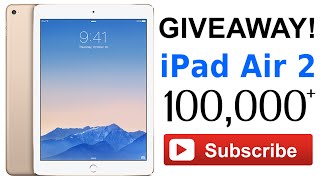 iPad Air 2 Giveaway – 100K Subscribers Giveaway!