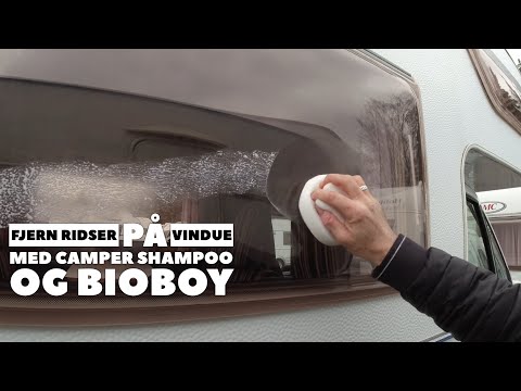 Fjern ridser på vindue med Camper Shampoo og Bioboy (Reklame)