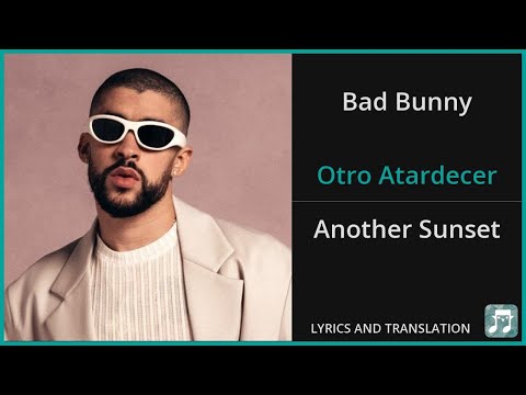 Bad Bunny - Otro Atardecer Lyrics English Translation - ft The Marías - Spanish and English