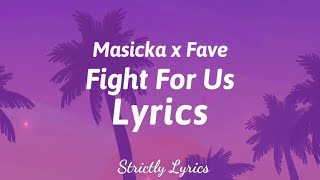 Masicka x Fave - Fight For Us Lyrics | Strictly Lyrics
