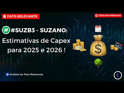 Thumbnail do vídeo: #SUZB3: SUZANO Reduz CAPEX para 2025 e 2026 em R$ 2,4 BILHÕES! O que está por trás disso?