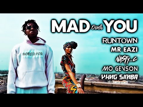 [OFFICIAL VIDEO] RUNTOWN - MAD OVER YOU [REMIX] feat. Mr Eazi, Nasty C, Mo Gevson & Yxng Simba
