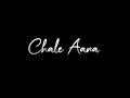 Chale Aana Armaan Malik Blackscreen WhatsApp Status