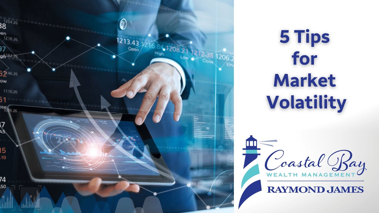 5 Tips for Market Volatility