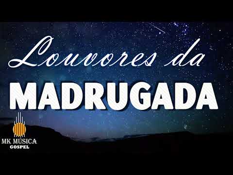 Louvores da Madrugada - 50 Hinos Para Você se Inspirar - As Melhores Músicas Gospel Mais Tocadas 03