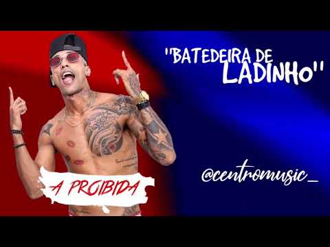 A PROIBIDA - BATEDEIRA DE LADINHO (@CENTROMUSIC_)