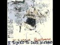 Eugene Chadbourne  - I Talked To Death In Stereo