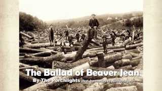 The Porchlights - The Ballad of Beaver Jean