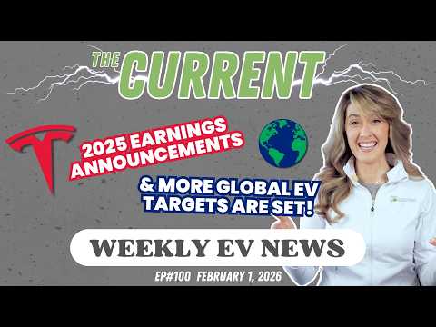 NEW Global EV targets; Tesla Earnings Breakdown & More! The Current : Weekly EV News EP 100 2/1/26
