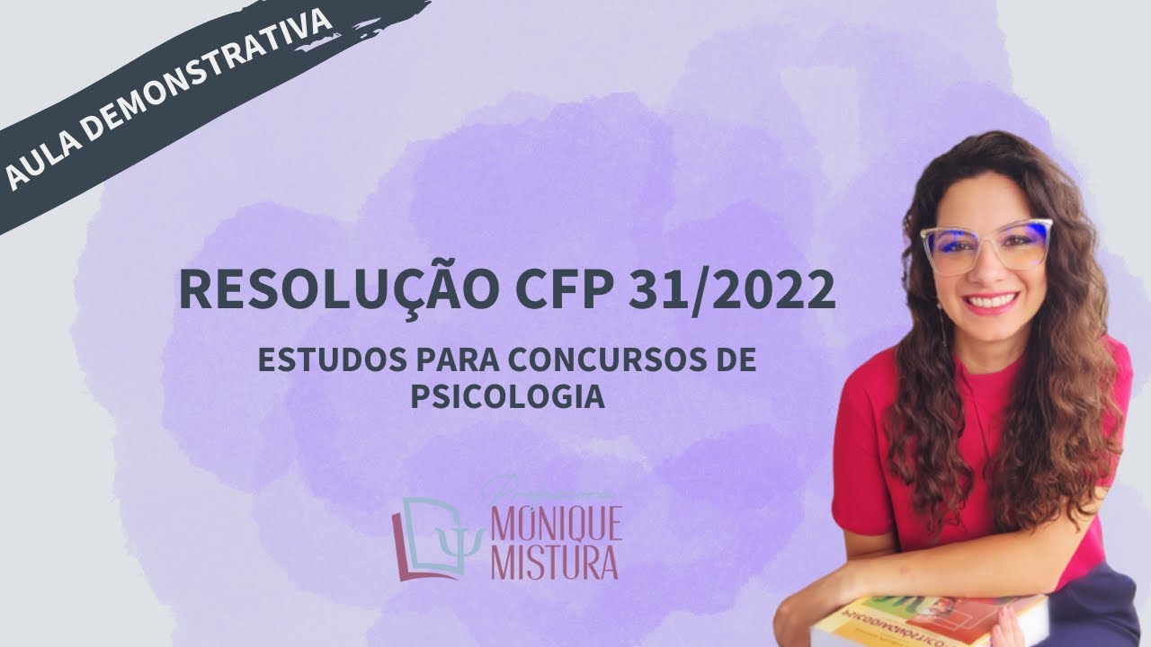 RESOLUÇÃO CONSELHO FEDERAL DE PSICOLOGIA (CFP) 31/2022: ENTENDA O QUE MUDOU (CONCURSOS PSICOLOGIA)