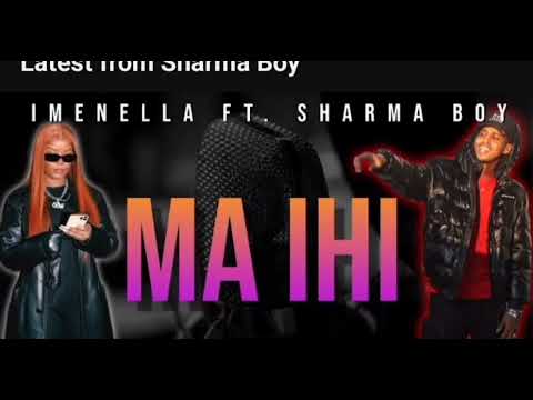 @imenella. ft. Sharma Boy - Ma Ihi (Official Music Video)