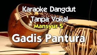 Download lagu Karaoke Mansyur S   Gadis Pantura mp3