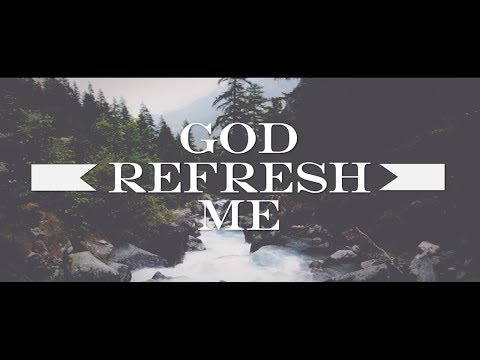 Leeland - Refresh Me (Lyric Video)