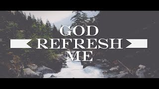 Leeland - Refresh Me (Lyric Video)