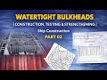 Watertight Bulkheads Construction Testing Strengthening Ship Safety