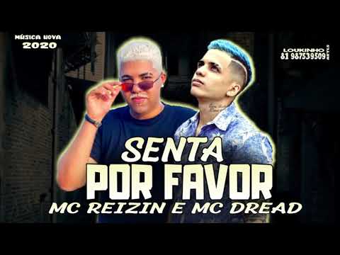 MC DREAD E MC REIZIN - SENTA POR FAVOR ÁUDIO OFICIAL