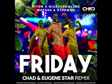 Riton x Nightcrawlers feat  Mufasa & Hypeman - Friday (Chad & Eugene Star Remix)