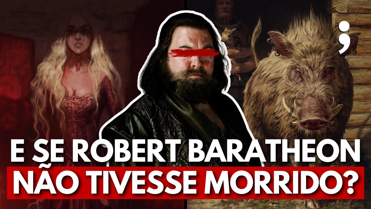 E se o REI ROBERT BARATHEON não tivesse MORRIDO em Game of Thrones? | What If