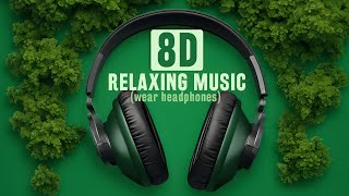 🔊 8D AUDIO 🔊 RELAXING MUSIC 🎧 Use Headphones