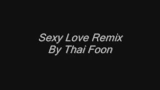Thai Foon - Sexy Love Remix