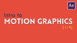 Intro to Motion Graphics [1/4] | After Effects Tutorial